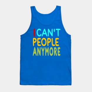 I Can't People Anymore - Front Tank Top